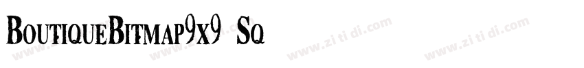 BoutiqueBitmap9x9 Sq字体转换